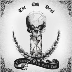 The Evil Dead : Pronounced the Evil Dead